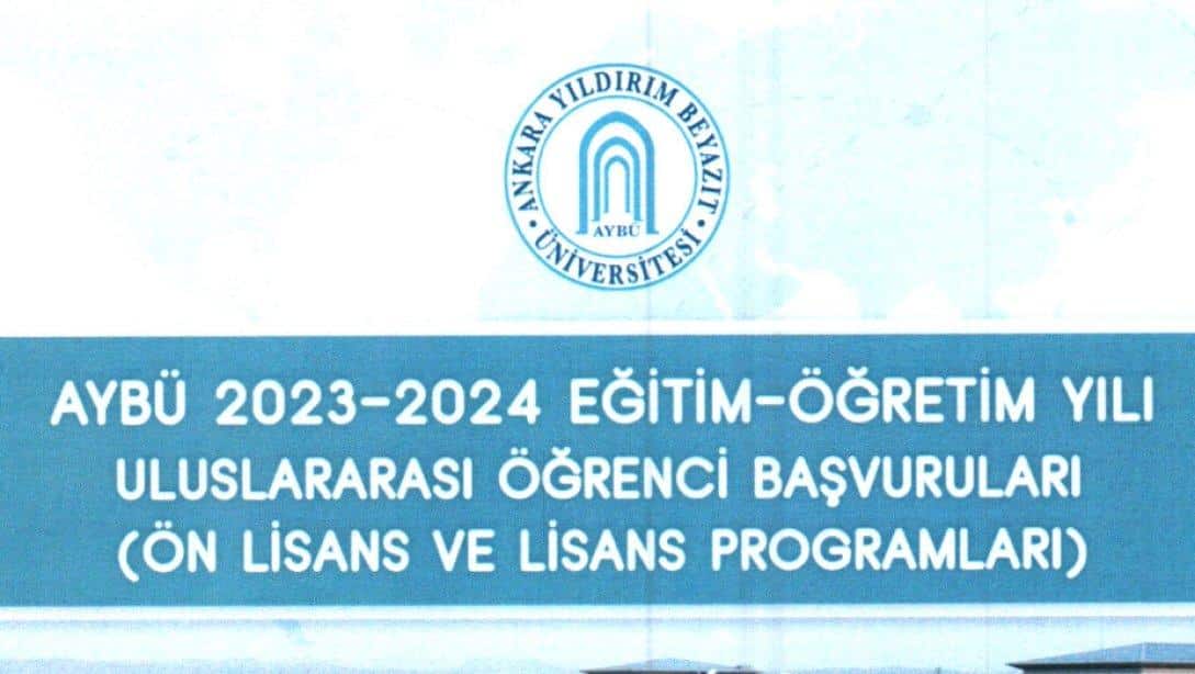 Ankara Yıldırım Beyazıt Üniversitesi Rektörlüğü - 2023-2024 Eğitim-Öğretim Yılı Uluslararası Öğrenci Alımı