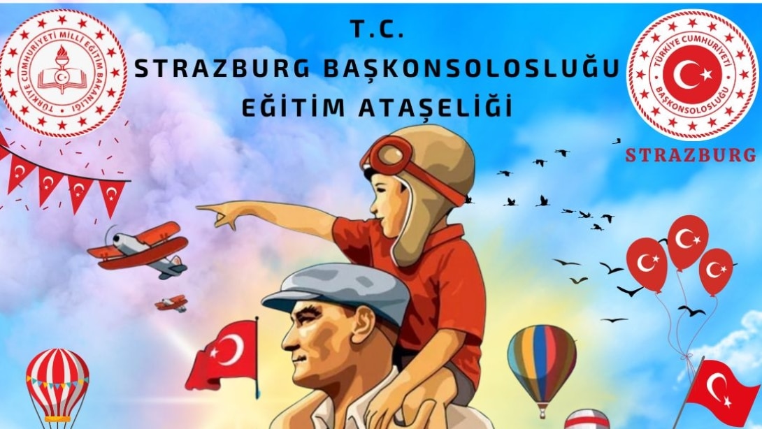 23 Nisan Ulusal Egemenlik ve Çocuk Bayramı Kutlu Olsun !